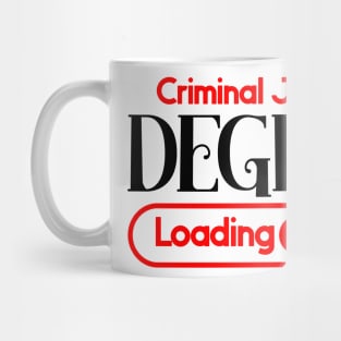 Criminal Justice Degree Loading Mug